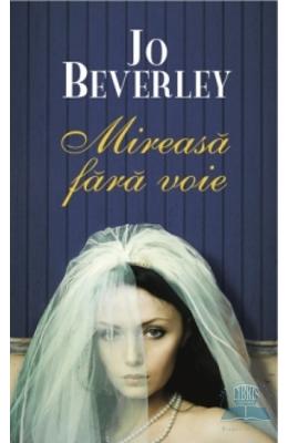 Mireasa fara voie – Jo Beverley – Romane de dragoste, Carti romantice