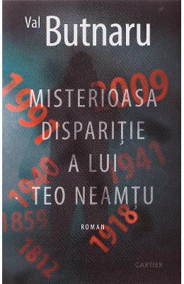 Misterioasa disparitie a lui Teo Neamtu – Val Butnaru – Literatura Universala