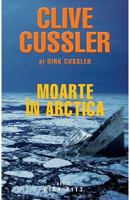 Moarte in Arctica – Clive Cussler – Carti de aventura