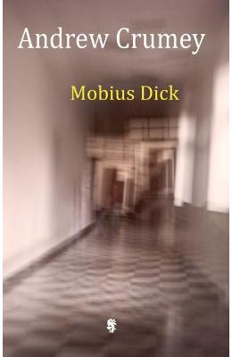 Mobius Dick – Andrew Crumey – SF & Fantasy