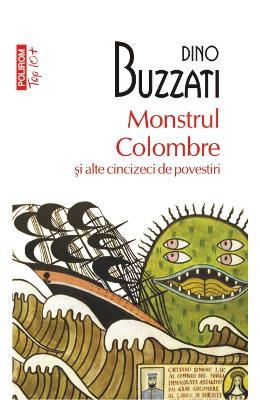 Monstrul Colombre si alte cincizeci de povestiri - Dino Buzzati