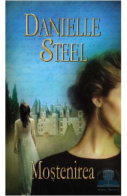 Mostenirea - Danielle Steel