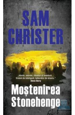 Mostenirea Stonehenge Ed.2012 – Sam Christer – Carti thriller