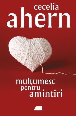 Multumesc pentru amintiri - Cecilia Ahern