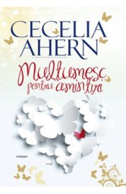 Multumesc pentru amintiri - Cecilia Ahern