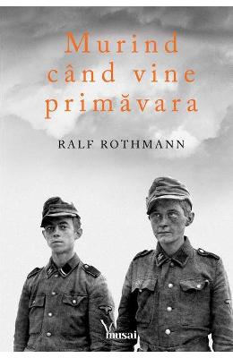 Murind cand vine primavara - Ralf Rothmann