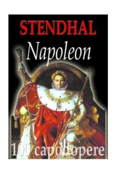 Napoleon | Stendhal – Carti Biografii, memorii, jurnale