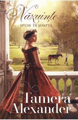 Nazuinte spuse in soapta – Tamera Alexander – Literatura Universala