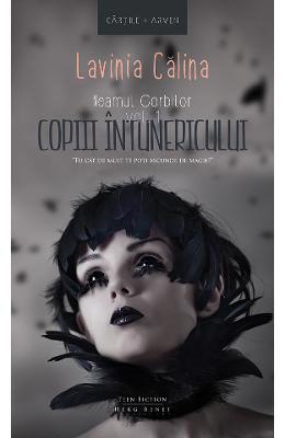 Neamul Corbilor vol.1: Copiii intunericului – Lavinia Calina – SF & Fantasy