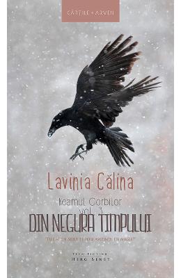 Neamul Corbilor vol.3: Din negura timpului - Lavinia Calina