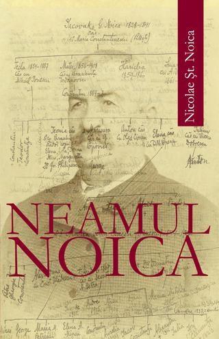 Neamul Noica | Nicolae St. Noica – Carti Biografii, memorii, jurnale