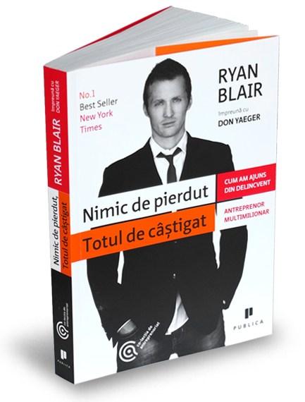 Nimic de pierdut, totul de castigat | Don Yaeger, Ryan Blair – Carti Biografii, memorii, jurnale