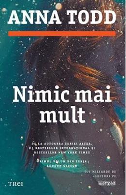 Nimic mai mult – Anna Todd – Literatura Universala