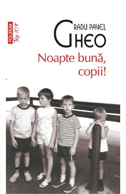 Noapte buna, copii! – Radu Pavel Gheo – Carti Literatura Romana