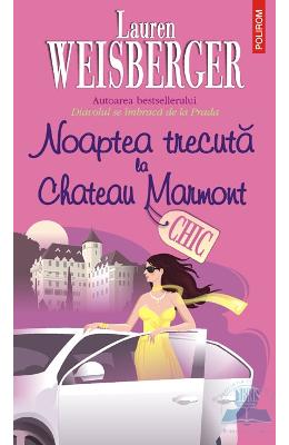 Noaptea Trecuta La Chateau Marmont - Lauren Weisberger