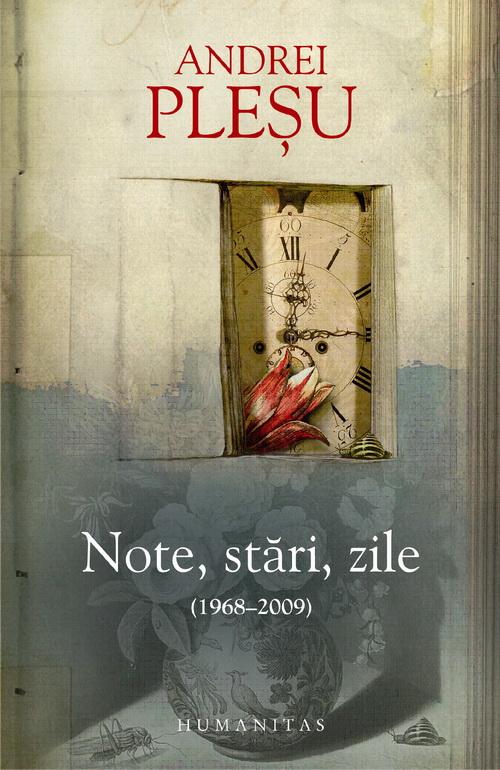 Note, stari, zile (1968-2009) | Andrei Plesu – Carti Biografii, memorii, jurnale