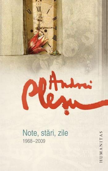 Note, stari, zile | Andrei Pleşu – Carti Biografii, memorii, jurnale