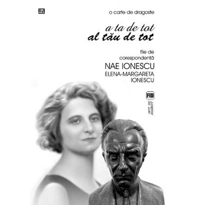 O carte de dragoste | Nae Ionescu, Elena-Margareta Ionescu – Carti Biografii, memorii, jurnale