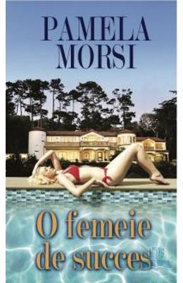 O femeie de succes – Pamela Morsi – Romane de dragoste, Carti romantice