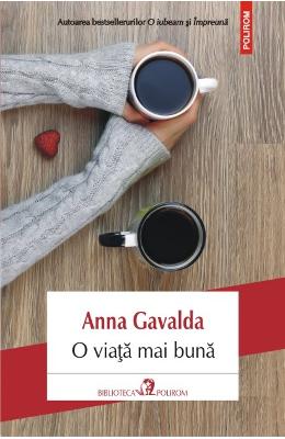 O viata mai buna – Anna Gavalda – Literatura Universala