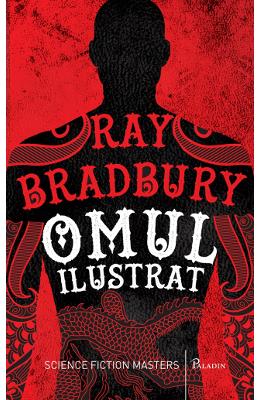 Omul ilustrat – Ray Bradbury – SF & Fantasy