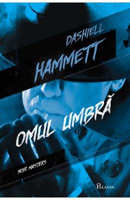 Omul umbra – Dashiell Hammett – Carti politiste