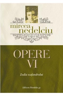 Opere Vol. 6 – Mircea Nedelciu – Carti Literatura Romana