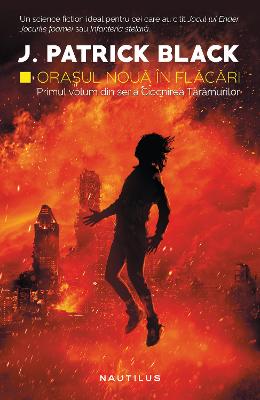 Orasul Noua in flacari – J. Patrick Black – Literatura Universala