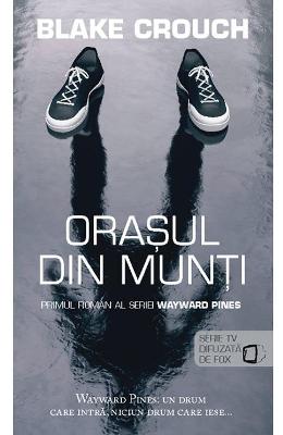 Orasul din munti – Blake Crouch – Carti thriller