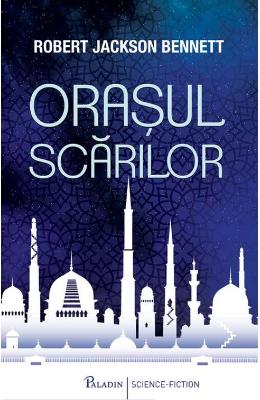 Orasul scarilor – Robert Jackson Bennett – Literatura Universala