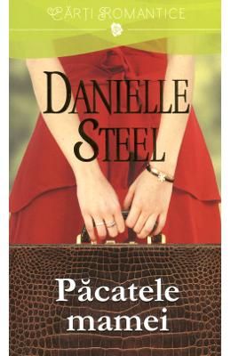 Pacatele Mamei - Danielle Steele