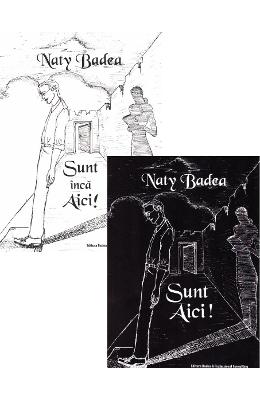 Pachet: Sunt Aici! + Sunt inca Aici! – Naty Badea – Carti Literatura Romana