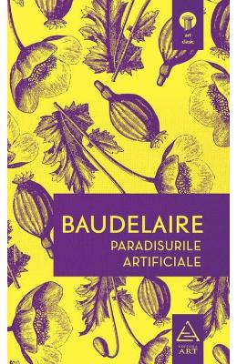 Paradisurile artificiale – Baudelaire – Literatura Universala