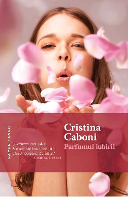 Parfumul iubirii - Cristina Caboni