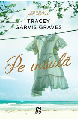 Pe insula – Tracey Garvis Graves – Literatura Universala