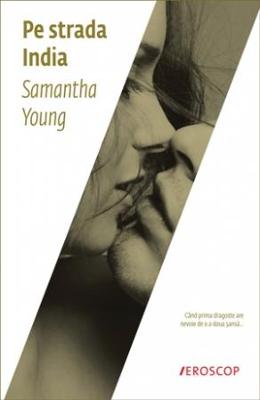 Pe strada India – Samantha Young – Romane de dragoste, Carti romantice