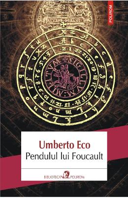 Pendulul lui Foucault – Umberto Eco – Literatura Universala