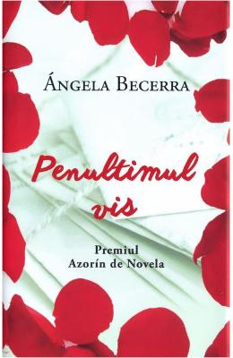 Penultimul vis – Angela Becerra – Romane de dragoste, Carti romantice