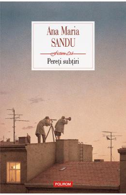 Pereti subtiri – Ana Maria Sandu – Carti Literatura Romana