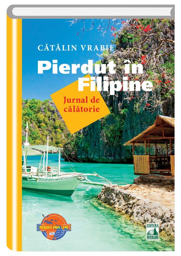 Pierdut in Filipine | Catalin Vrabie – Carti Biografii, memorii, jurnale