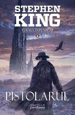 Pistolarul. Seria Turnul intunecat - Stephen King