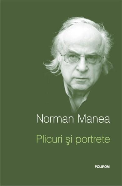 Plicuri si portrete (Editia a II-a) | Norman Manea – Carti Biografii, memorii, jurnale