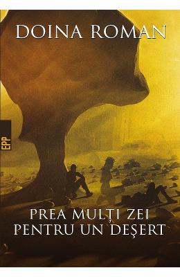 Prea multi zei pentru un desert – Doina Roman – Carti Literatura Romana