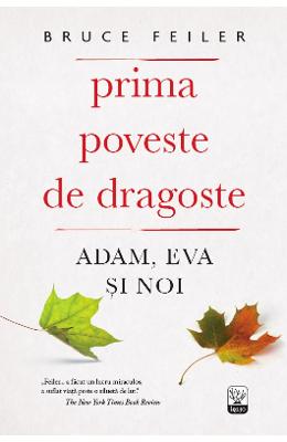 Prima poveste de dragoste: Adam, Eva si noi – Bruce Feiler – Literatura Universala