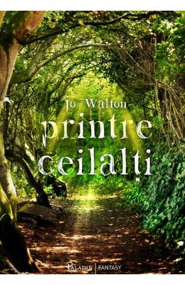 Printre ceilalti – Jo Walton – Literatura Universala