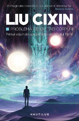 Problema celor trei corpuri – Liu Cixin – Literatura Universala