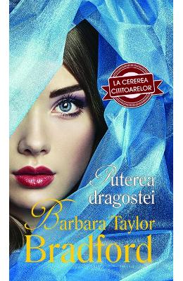 Puterea dragostei – Barbara Taylor Bradford – Romane de dragoste, Carti romantice