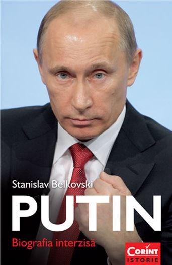 Putin. Biografia interzisa | Stanislav Belkovski – Carti Biografii, memorii, jurnale