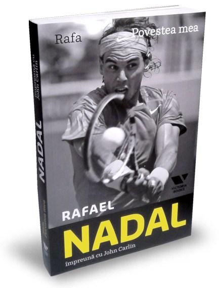 Rafa, povestea mea | John Carlin, Rafael Nadal – Carti Biografii, memorii, jurnale