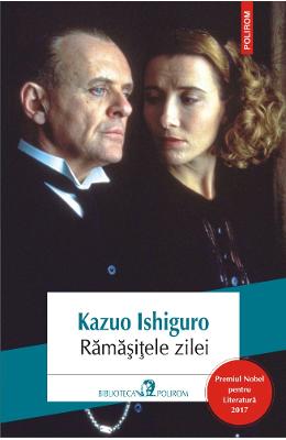 Ramasitele zilei – Kazuo Ishiguro – Literatura Universala